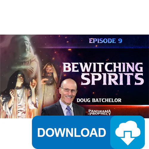 (Digital Download) Panorama of Prophecy: Bewitching Spirits (09) by Doug Batchelor